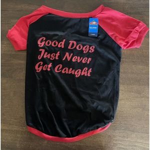 Great Choice Dog T-shirt Size XL “Good Dogs Just Never Get Caught” NEW